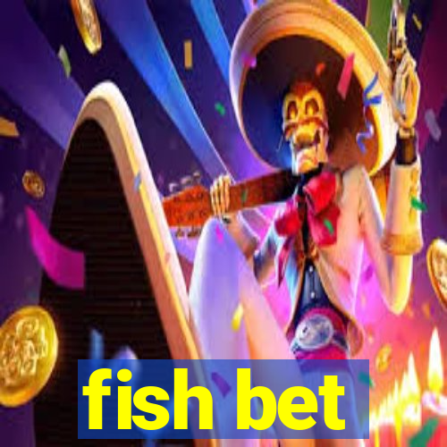 fish bet